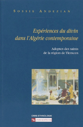 Expériences du divin dans l'Algérie contemporaine. Adeptes des saints de la région de Tlemcen