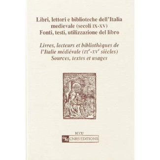 LIVRES, LECTEURS ET BIBLIOTEHQUES DE L'ITALIE MEDIEVALE (IX-XV EME SIECLE)
