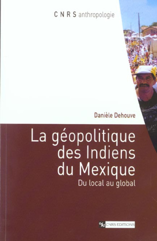 La géopolitique des Indiens du Mexique. Du local au global