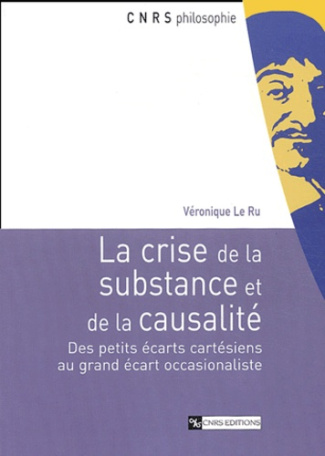 La crise de la substance et de la causalité. De petits écarts cartésiens au grand écart occasionalis