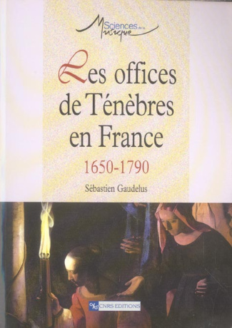 Les offices de Ténèbres en France. 1650-1790