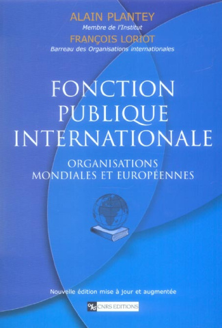 Fonction publique internationale. Organisations mondiales et européennes, Edition revue et augmentée