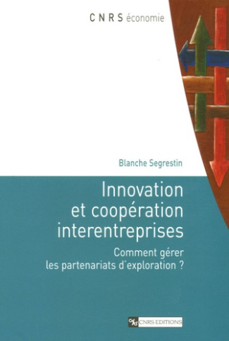 Innovation et coopération interentreprises. Comment gérer les partenariats d'exploration ?