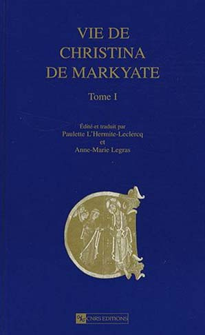 Vie de Christina de Markyate. Tome 1