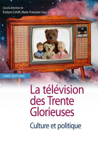 La télévision des Trente Glorieuses. Culture et politique