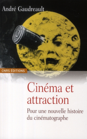 Cinéma et attraction. Pour une nouvelle histoire du cinématographe, suivi de Les vues cinématographi