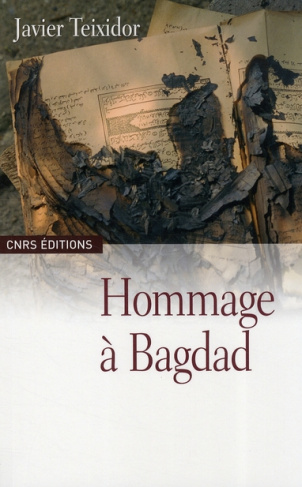 Hommage à Bagdad. Traducteurs et lettrés de l'époque 'abbsside