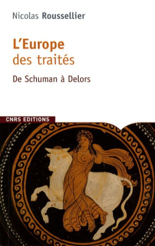 L'Europe des traités. De Schuman à Delors