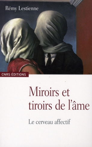 Miroirs et tiroirs de l'âme. Le cerveau effectif