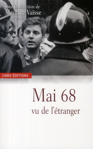 Mai 68 vu de l'étranger. Les Evénements dans les archives diplomatiques françaises