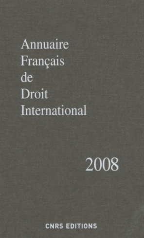 Annuaire français de droit international. Tome 54, Edition 2008