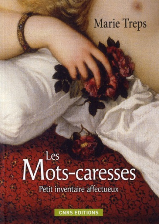 Les mots-caresses. Petit inventaire affectueux