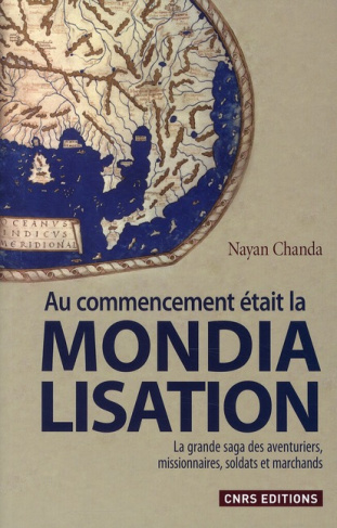 Au commencement était la mondialisation. La grande saga des aventuriers, missionnaires, soldats et m