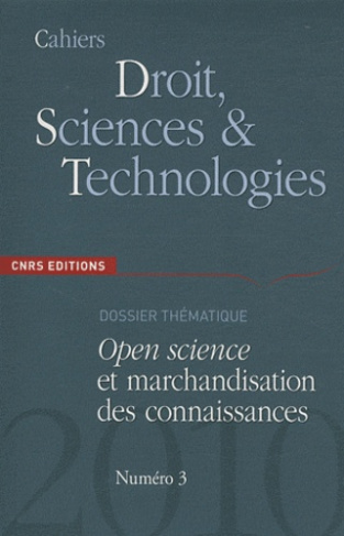Cahiers Droit, Sciences et Technologies N° 3/2010 : Open science et marchandisation des connaissance