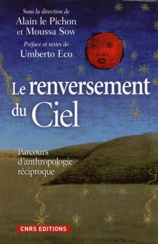 Le renversement du ciel. Parcours d'anthropologie réciproque