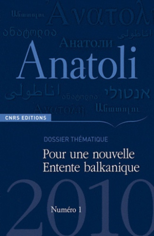 Anatoli N° 1, Septembre 2010 : Pour une nouvelle Entente balkanique