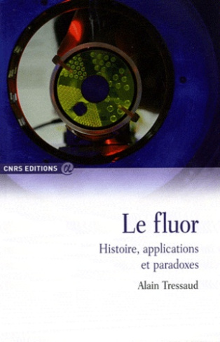 Le fluor : histoire, applications et paradoxes