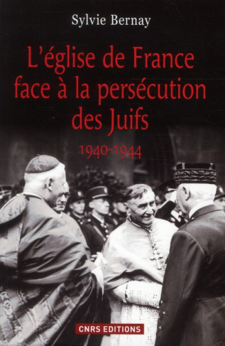 L'Eglise de France face à la persécution des Juifs (1940-1944)