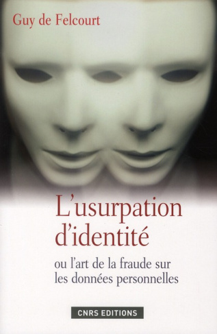L'usurpation d'identité ou l'art de la fraude sur les données personnelles