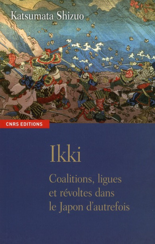 Ikki. Coalitions, ligues et révoltes dans le Japon d'autrefois