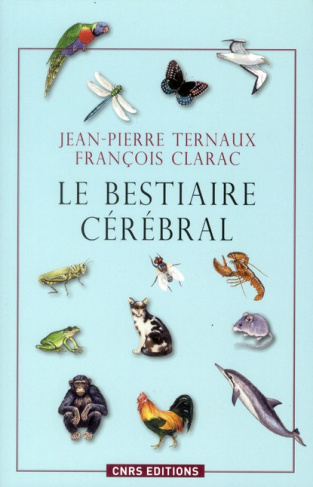 Le bestiaire cérébral. Des animaux pour comprendre le cerveau humain