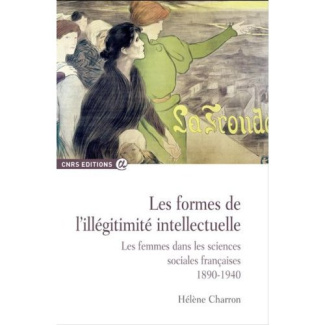 Les formes de l'illégitimité intellectuelle. Les femmes dans les sciences sociales françaises, 1890-