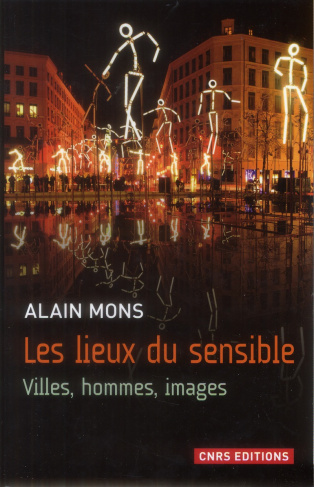 Les lieux du sensible. Villes, hommes, images