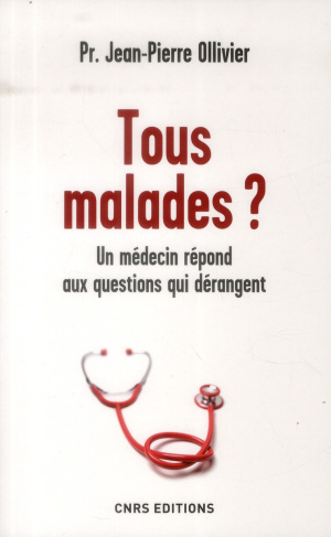 Tous malades ? Un médecin répond aux questions qui dérangent