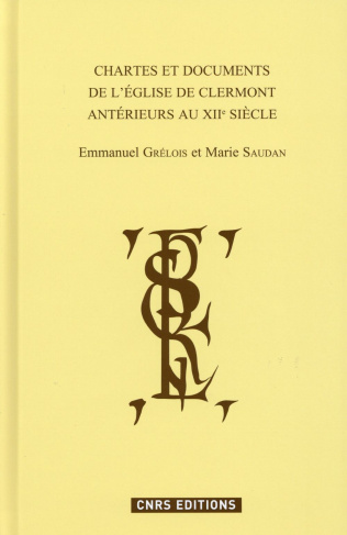 Chartes et documents de l'église de Clermont antérieurs au XIIe siècle