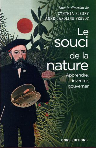 Le souci de la nature. Apprendre, inventer, gouverner