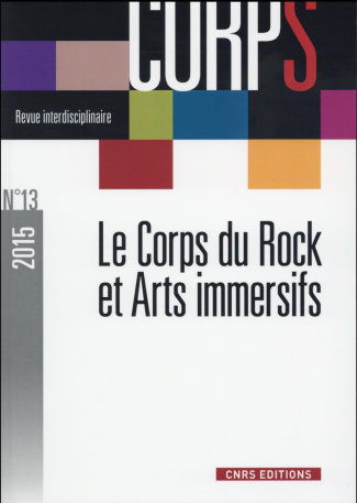 Corps N° 13/2015 : Le corps du rock et arts immersifs