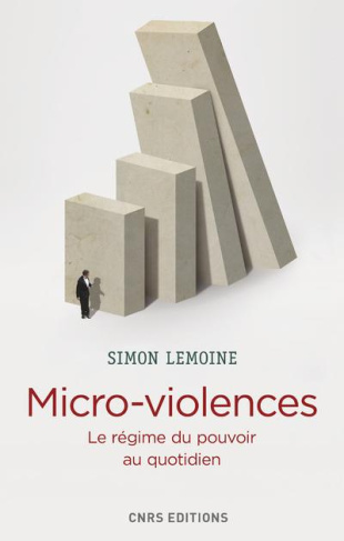 Micro-violences. Le régime du pouvoir au quotidien