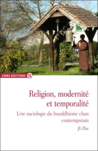 Religion, modernité et temporalité. Une sociologie du bouddhisme chan contemporain