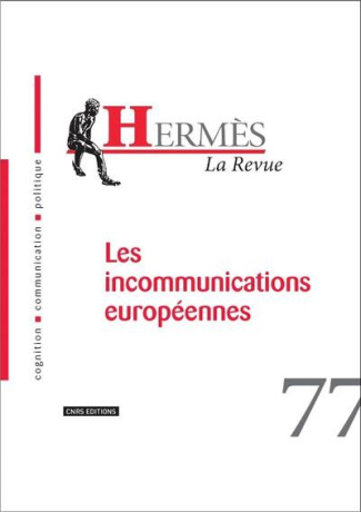 Hermès N° 77 : Les incommunications européennes