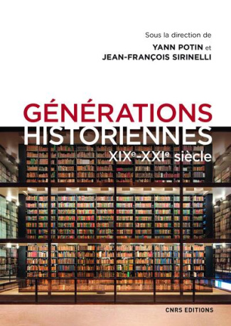 Générations historiennes. XIXe-XXIe siècle