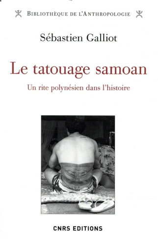 Le tatouage samoan. Un rite polynésien dans l'histoire