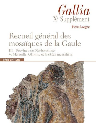Recueil général des mosaïques de la Gaule. Volume 3, Province de Narbonnaise. Tome 4, Marseille, gla