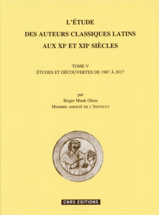 L'étude des auteurs classiques latins aux XIe et XII siècles. Tome 5, Etudes et découvertes de 1987