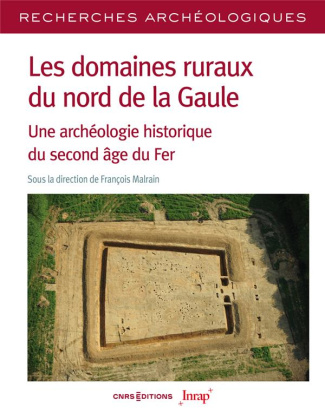 Domaines ruraux du nord de la Gaule. Une archéologie historique du second âge du Fer