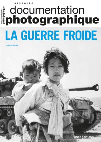 La Documentation photographique N° 8157/2024-3 : La Guerre Froide