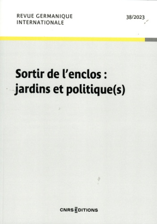 Revue germanique internationale N° 38/2023 : Sortir de l'enclos : jardins et politique(s)