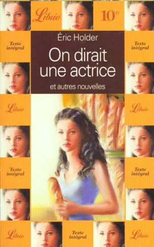 On dirait une actrice. Et autres nouvelles