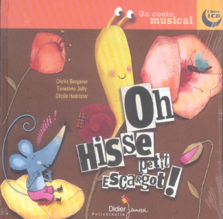 Les contes de la petite souris : Oh hisse petit escargot ! Avec 1 CD audio