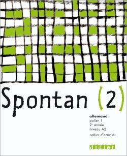 ALLEMAND PALIER 1 - 2E ANNEE A2 SPONTAN (2). CAHIER D'ACTIVITES