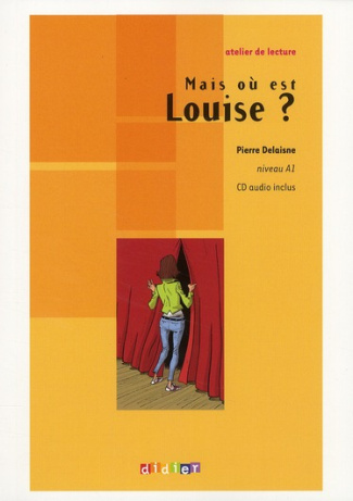 Mais où est Louise ? Niveau A1, avec 1 CD audio