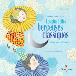 Les plus belles berceuses classiques. Coffret avec une illustration, Edition de luxe, avec 1 CD audi