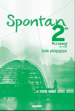 Allemand 2e Spontan. Guide pédagogique