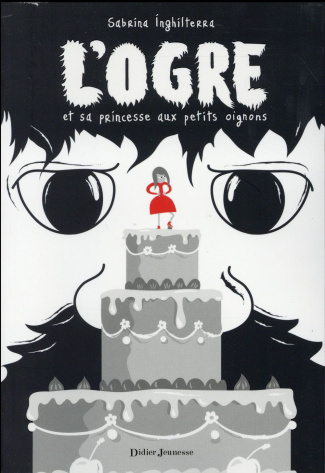 L'ogre et sa princesse aux petits oignons