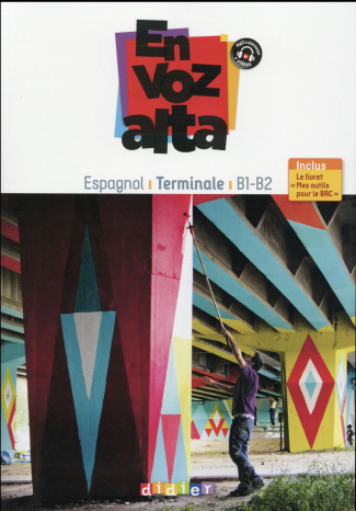 Espagnol Tle B1-B2 En voz alta. Inclus, le livret "Mes outils pour le BAC", Edition 2016