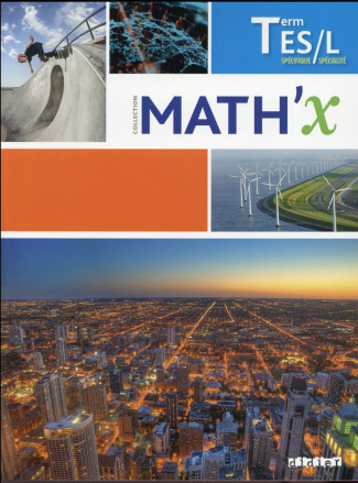 Mathématiques Tle ES-L spécifique spécialité Math'X. Edition 2016